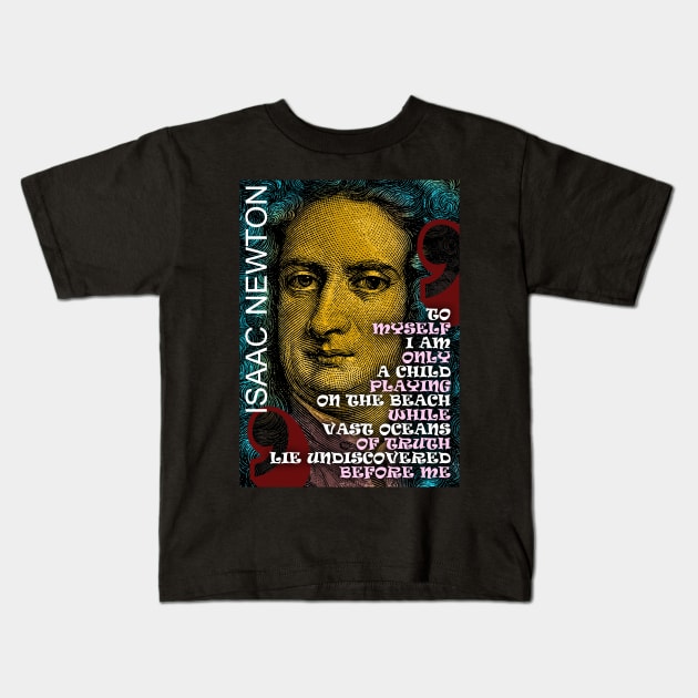 Isaac Newton Inspirational Quote 2 Kids T-Shirt by pahleeloola